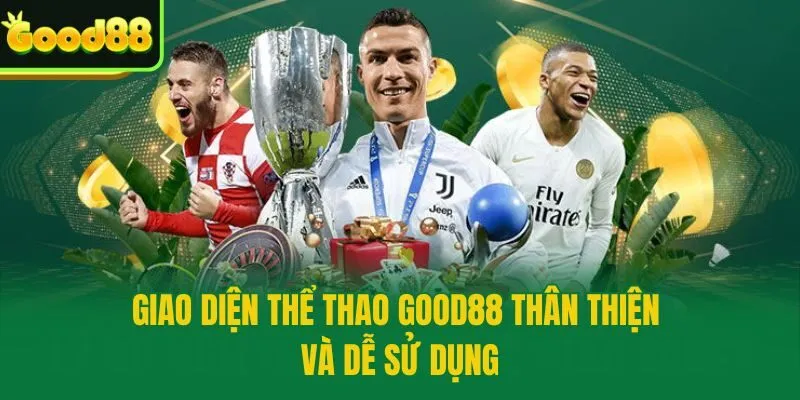 Giao diện thể thao Good88 thân thiện và dễ sử dụng