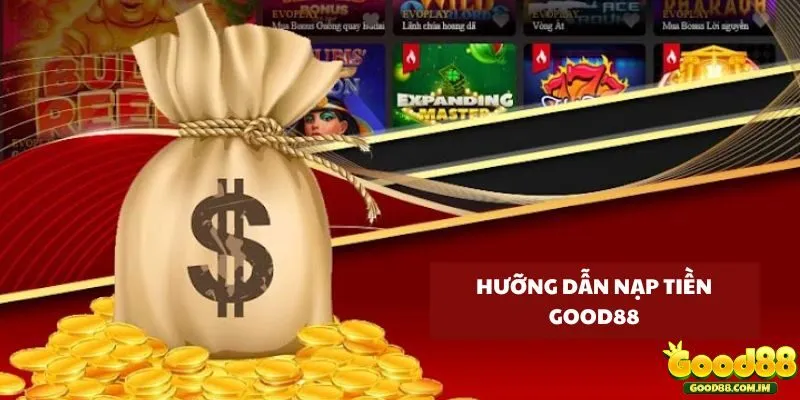 Hướng dẫn từng bước nạp tiền Good88 chi tiết
