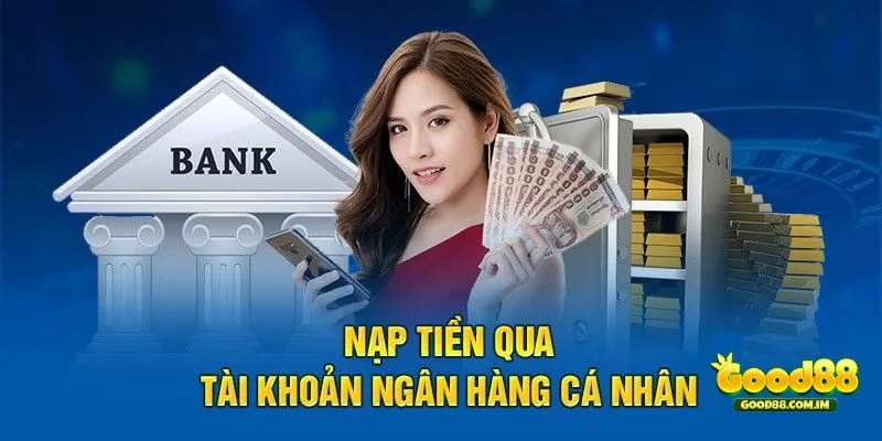 Quá trình nạp tiền vào Good88